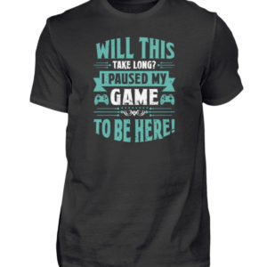 T-Shirt "I paused my game" - Herren Shirt-16