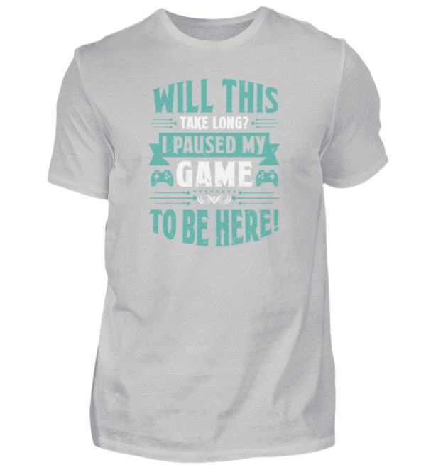 T-Shirt "I paused my game" - Herren Shirt-1157
