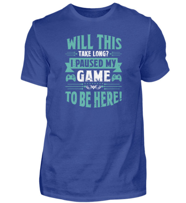T-Shirt "I paused my game" - Herren Shirt-668
