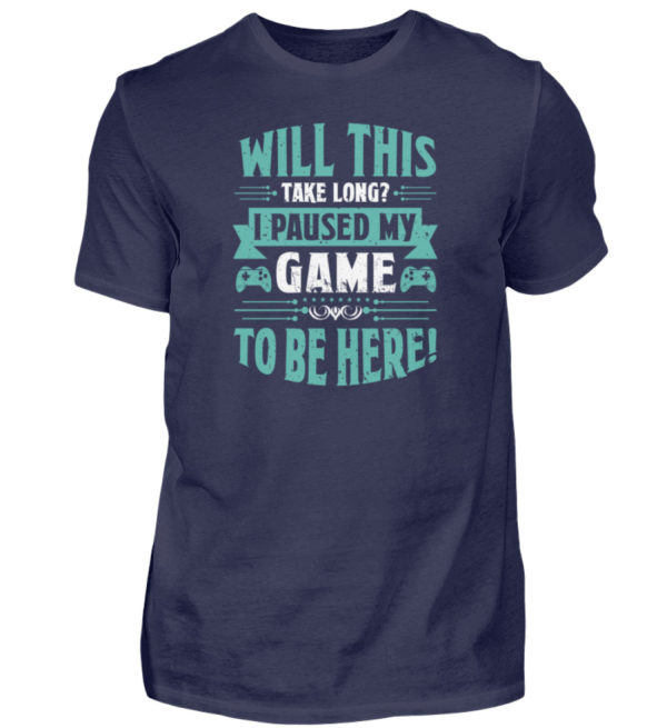 T-Shirt "I paused my game" - Herren Shirt-198